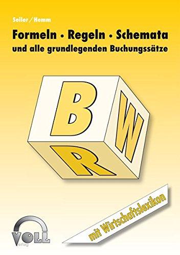 BWR Formelsammlung: Formeln - Regeln - Schemata und alle grundlegenden Buchungssätze