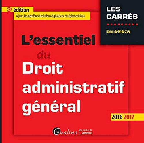 L'essentiel du droit administratif général : 2016-2017