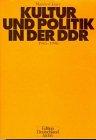 Kultur und Politik in der DDR. Ein historischer Abriß