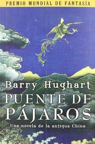 Puente de pájaros : una novela de la antigua China (Bibliópolis Fantástica, Band 52)