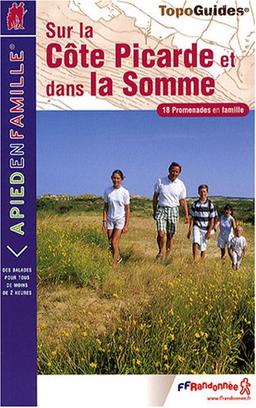 Sur la Côte picarde et dans la Somme : 18 promenades en famille