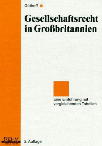 Gesellschaftsrecht in Großbritannien: Eine Einführung mit vergleichenden Tabellen