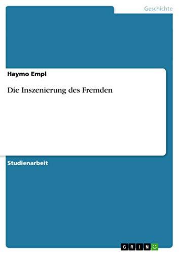 Die Inszenierung des Fremden