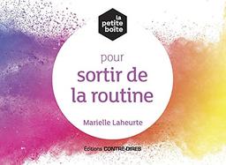 La petite boîte pour sortir de la routine