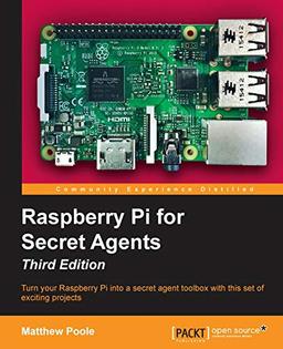 Raspberry Pi for Secret Agents - Third Edition (English Edition)