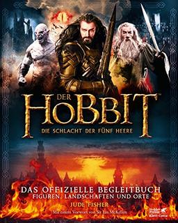 Der Hobbit: Die Schlacht der Fünf Heere - Das offizielle Begleitbuch: Figuren Landschaften Orte