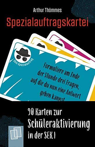 Die Spezialauftragskartei: 90 Karten zur Schüleraktivierung in der Sek I