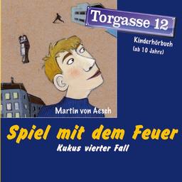 Torgasse 12 04. Spiel mit dem Feuer: Kukus vierter Fall