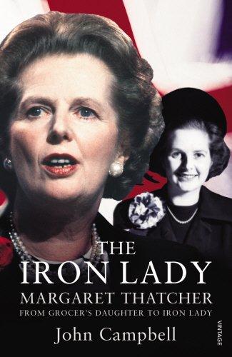 The Iron Lady: Margaret Thatcher: Grocer's Daughter to Iron Lady