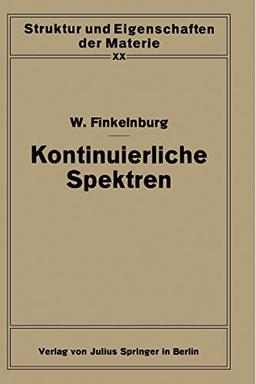 Kontinuierliche Spektren (Struktur und Eigenschaften der Materie in Einzeldarstellungen, 20, Band 20)