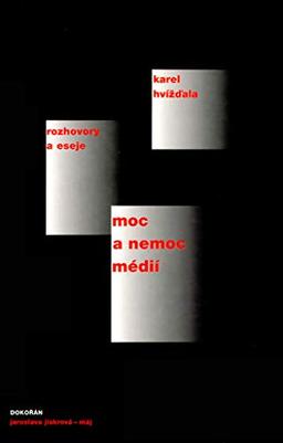 Moc a nemoc médií: Rozhovory a eseje 2000 - 2003 (2003)