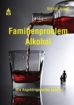 Familienproblem Alkohol: Wie Angehörige helfen können