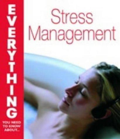 Managing Stress (Everything You Need to Know About... S.)