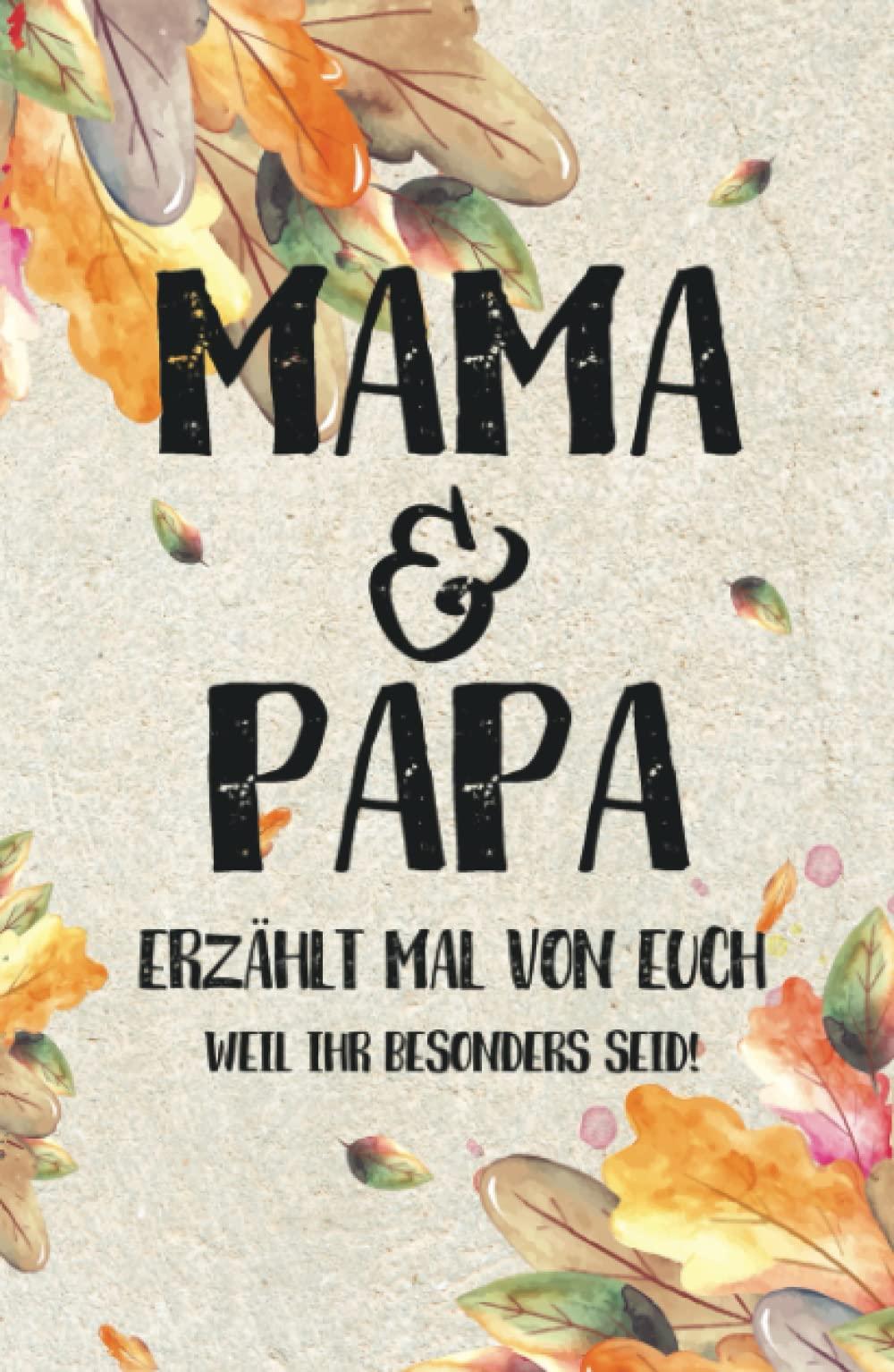 Mama & Papa - erzählt mal von euch: Weil ihr besonders seid! (Erzähl mal Sammlung)