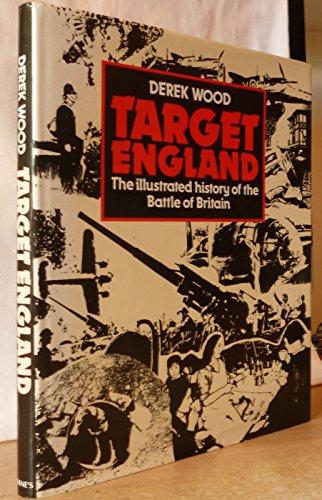 Target England: Illustrated History of the Battle of Britain