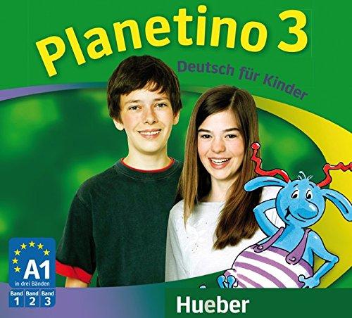 Planetino 3: Deutsch für Kinder.Deutsch als Fremdsprache / 3 Audio-CDs zum Kursbuch