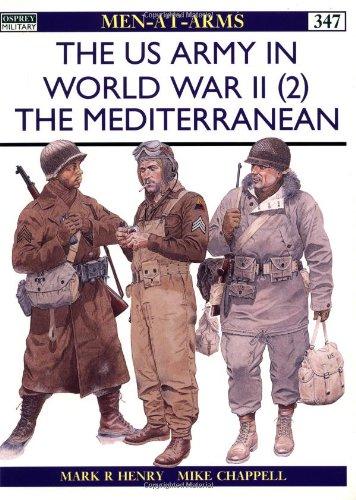 The US Army in World War II (2): The Mediterranean (Men-at-Arms)