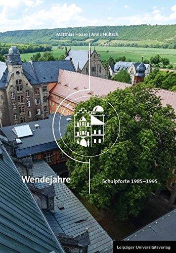 Wendejahre: Schulpforte 1985-1995