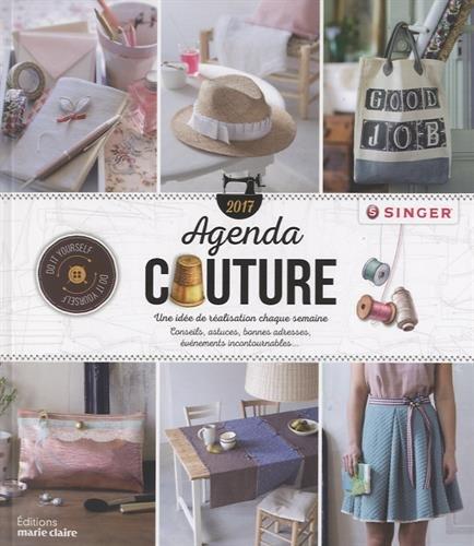 Agenda couture 2017 : une idée de réalisation chaque semaine : conseils, astuces, bonne adresses, événements incontournables...