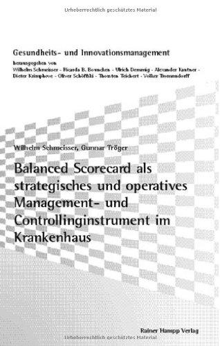 Balanced Scorecard als strategisches und operatives Management- und Controllinginstrument im Krankenhaus