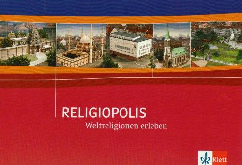 Religiopolis. Weltreligionen erleben. Begleitbuch