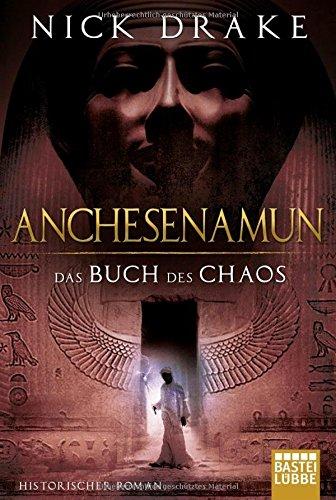 Anchesenamun - Das Buch des Chaos: Historischer Roman