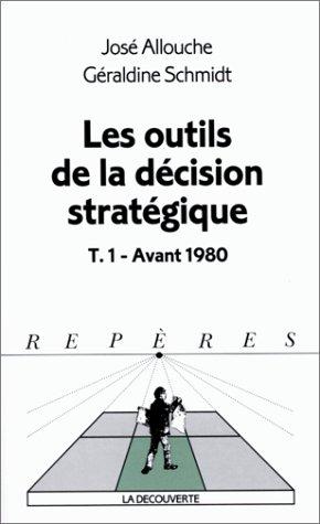 Les outils de la décision stratégique. Vol. 1. Avant 1980