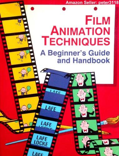 Film Animation Techniques: A Beginner's Guide and Handbook