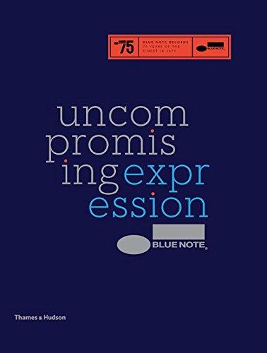 Blue Note: Uncompromising Expression: The Finest in Jazz Since 1939