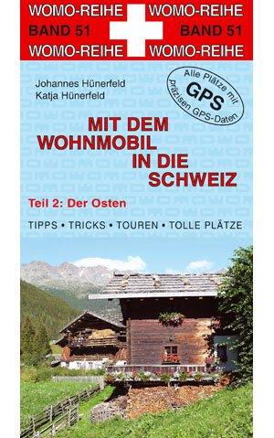 Mit dem Wohnmobil in die Schweiz: Teil 2: Der Osten