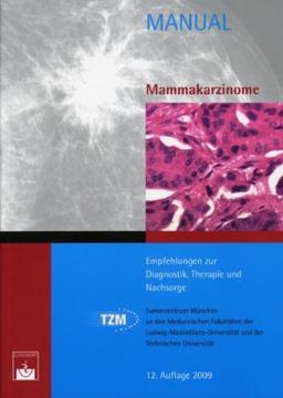 Manual Mammakarzinome: Empfehlungen zur Diagnostik, Therapie und Nachsorge