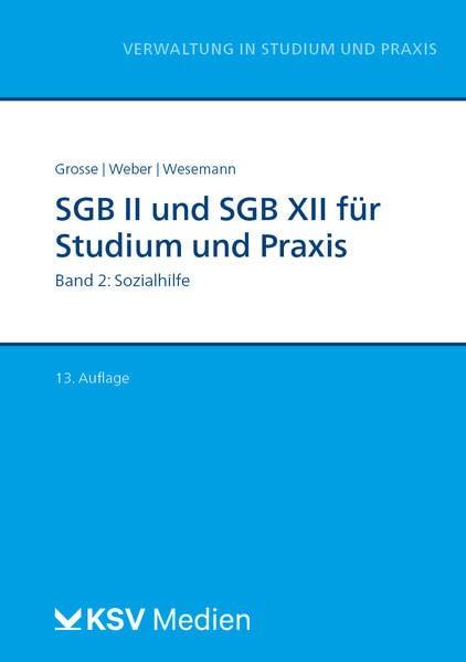 SGB II und SGB XII für Studium und Praxis (Bd. 2/3): Band 2: Sozialhilfe (Reihe Verwaltung in Studium und Praxis)