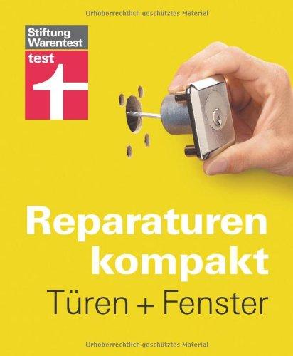 Reparaturen kompakt - Türen und Fenster