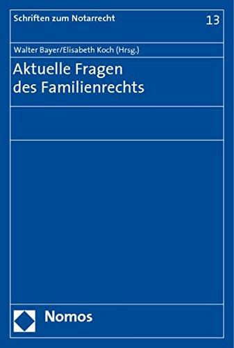 Aktuelle Fragen des Familienrechts (Schriften zum Notarrecht)