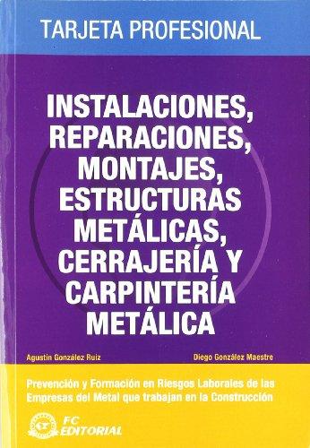 Instalaciones, reparaciones, montajes, estructuras metálicas, cerrajería y carpintería metálica