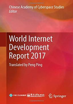 World Internet Development Report 2017: Translated by Peng Ping