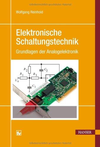 Elektronische Schaltungstechnik: Grundlagen der Analogelektronik