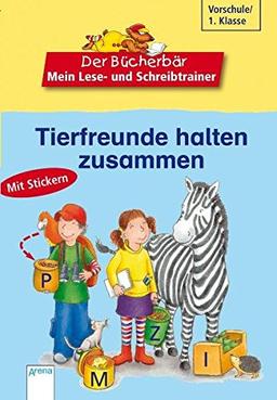 Tierfreunde halten zusammen (Der Bücherbär - Mein Lese- und Schreibtrainer)