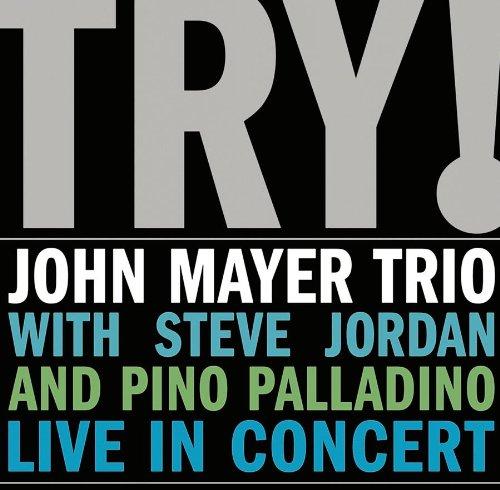 Try ! John Mayer Trio Live in Concert