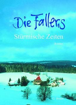 Die Fallers. Der Roman: Die Fallers 03. Stürmische Zeiten: BD 3