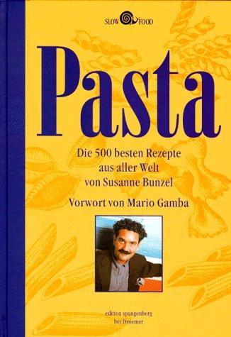 Pasta. Die 500 besten Rezepte aus aller Welt. ( Slow Food)