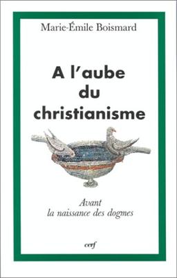 A l'aube du christianisme : la naissance des dogmes