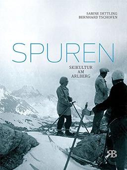 Spuren: Skikultur am Arlberg