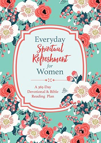 Everyday Spiritual Refreshment for Women: A 365-Day Devotional & Bible Reading Plan