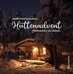 Hüttenadvent: Weihnachten wie damals