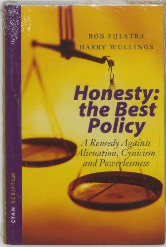 Honesty: The Best Policy: A Remedy Against Alienation, Cynicism and Powerlessness