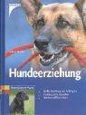 Hundeerziehung. Sanfte Erziehung von Anfang an, Hundesprache verstehen, Probleme effektiv lösen