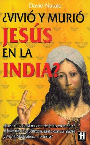 Vivio y murio Jesus en la India?/ Did Jesus Live and Die in India? (Hermetica grandes Enigmas)