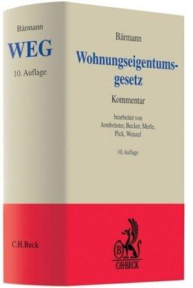 Wohnungseigentumsgesetz: Gesetz über das Wohnungseigentum und das Dauerwohnrecht