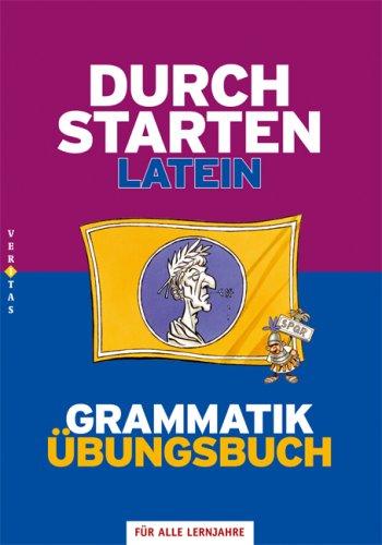 Durchstarten Latein Grammatik. Übungsbuch: Für alle Lernjahre